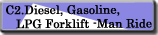 C2.Diesel, Gasoline , LPG Forklift -Man Ride