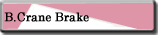 B.Crane brake