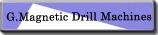 G.Magnetic Drill Machines